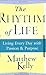 The Rhythm of Life: Living Every Day with Passion and Purpose