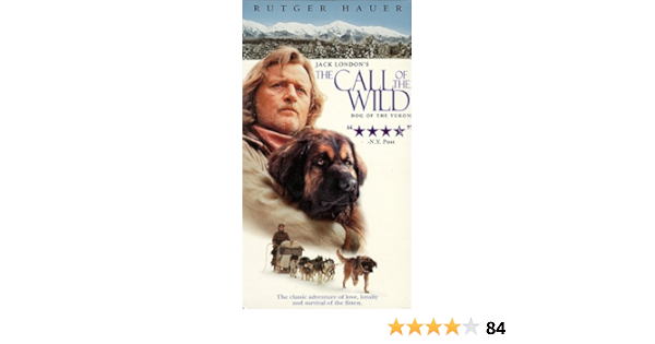Amazon Com The Call Of The Wild Dog Of The Yukon Vhs Rutger Hauer Bronwen Booth Charles Edwin Powell Burke Lawrence Luc Morissette Robert Pierre Cote John Novak Richard Dreyfuss John Dunn Hill