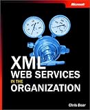 XML Web Services in the Organization (Pro-Developer) by Chris Boar