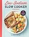 Low Sodium Slow Cooker Cookbook: Over 100 Heart Healthy Recipes that Prep Fast and Cook Slow primary