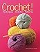 Crochet!: Techniques*Stitches*Patterns by 