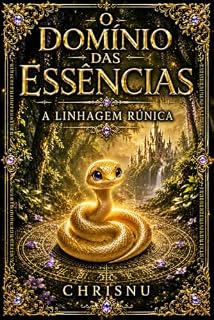 Livro O Domínio das Essências — A Linhagem Rúnica: Uma princesa que preferiu os livros à guerra deverá sobreviver duzentos anos em um mundo onde cada alento é um veneno.