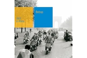 Bebop: Jazz in Paris