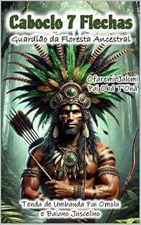 Livro Caboclo 7 Flechas: Guardião da Floresta Ancestral (Ilustrado) (Guardião de Mistérios: A Jornada das Entidades)