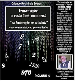Livro Irmandade A Casa dos Números - "da frustração ao estrelato": suas consoantes, sua personalidade (Enciclopédia A Casa dos Números)