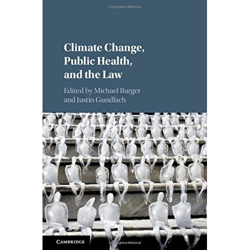 Climate Change, Public Health, and the Law Climate Change, Public Health, and the Law
