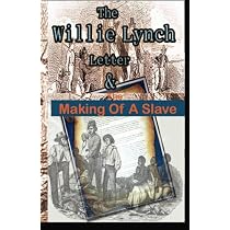 The Willie Lynch Letter And the Making of A Slave: Lynch, Willie:  9781592323067: Amazon.com: Books