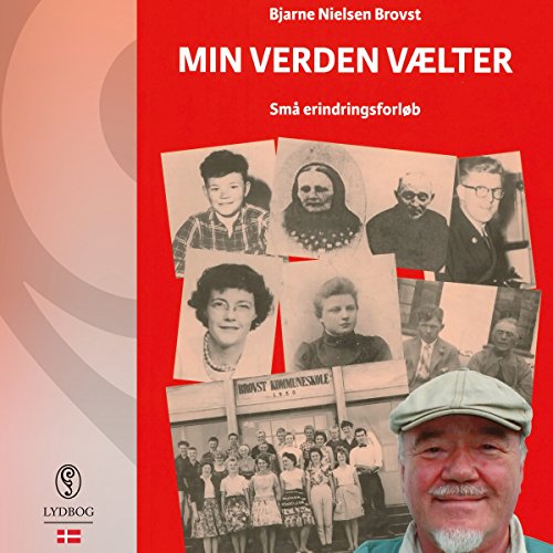 Min verden vælter: Små erindringsforløb (Danish Edition) by Bjarne Nielsen Brovst