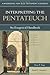 Interpreting the Pentateuch: An Exegetical Handbook (Handbooks for Old Testament Exegesis)