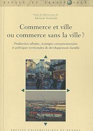 Commerce et ville ou commerce sans la ville ?