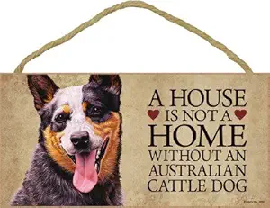 SJT ENTERPRISES, INC. A House is not a Home Without an Australian Cattle Dog Wood Sign Plaque 5