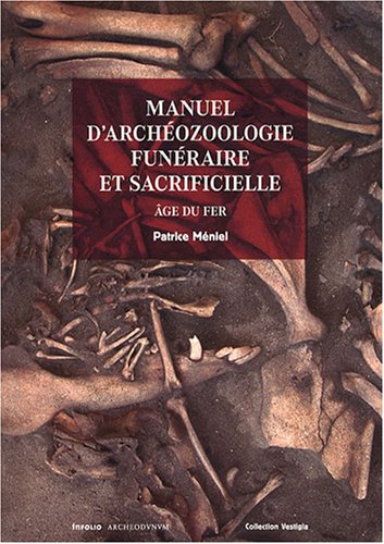 Manuel d'archéozoologie funéraire et sacrificielle