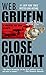 Close Combat (The Corps series Book 6) by W.E.B. Griffin