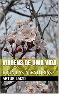 Livro VIAGENS DE UMA VIDA: CRÔNICAS ALEATÓRIAS (1)