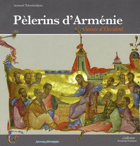 pelerins d'armenie saints d'occident by (Hardcover)