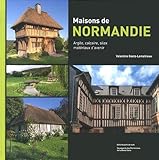 Maisons de Normandie - Argile, Calcaire, Silex, Materiaux d'Avenir by