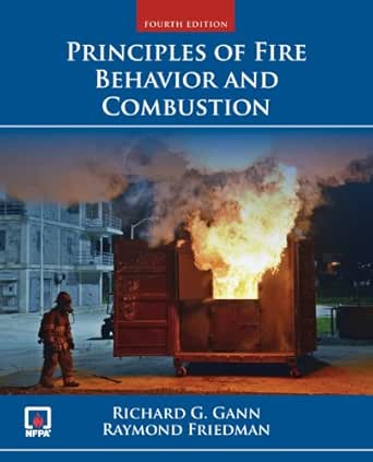 Principles Of Fire Behavior And Combustion Kindle Edition By Gann Richard Friedman Raymond Professional Technical Kindle Ebooks Amazon Com