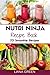 Nutri Ninja Recipe Book: 70 Smoothie Recipes for Weight Loss, Increased Energy a by Liana Green