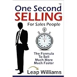 One Second Selling for Sales People (One Second Series Book 1)