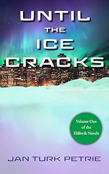Until the Ice Cracks (The Eldísvík novels Book 1) by [Petrie, Jan Turk]