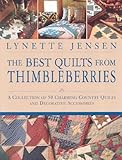 The Best Quilts from Thimbleberries: A Collection of 50 Charming Country Quilts and Decorative Acces by