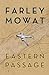 Eastern Passage by Farley Mowat