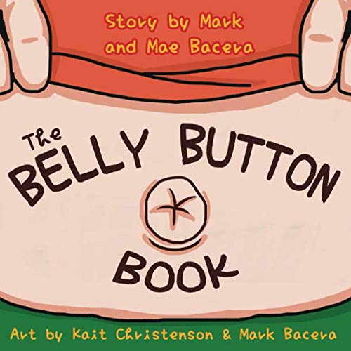 !BEST The Belly Button Book: A Book for Children to Enjoy and Learn about the Body's Navel, Lint, and Othe [P.P.T]