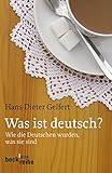 Front cover for the book Was ist deutsch?: Wie die Deutschen wurden, was sie sind by Hans-Dieter Gelfert