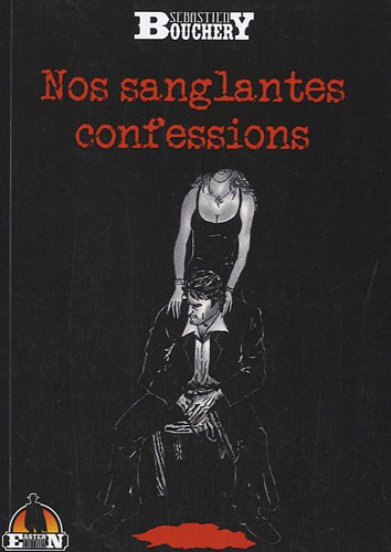 Nos sanglantes confessions