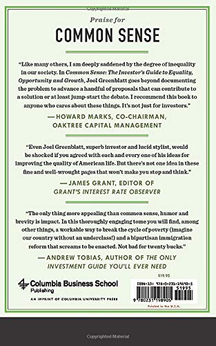 Common Sense The Investor S Guide To Equality Opportunity And Growth Greenblatt Joel 9780231198905 Amazon Com Books