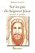 Sur les pas du Seigneur Jésus : Découvrir les évangiles by 