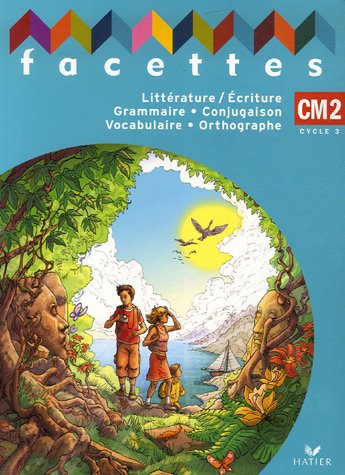 Littérature-Écriture, grammaire, conjugaison, vocabulaire, orthographe, CM2, cycle 3