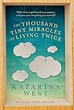 The Thousand Tiny Miracles of Living Twice: A feel good fantasy romance (Angel Aid Book 1) by Katarina West