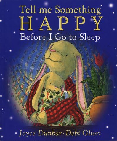Tell Me Something Happy Before I Go To Sleep