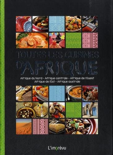 Toutes les cuisines d'Afrique : Afrique du Nord, Afrique centrale, Afrique de l'Ouest, Afrique de l' by L'imprévu (Hardcover)