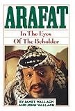 Arafat: In the Eyes of the Beholder by 