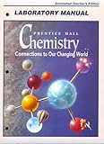 Chemistry: Connections to Our Changing World, Laboratory Manual, Teacher's Edition