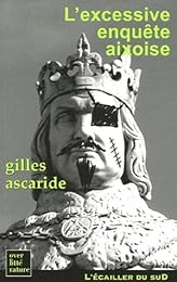 L' excessive enquête aixoise ou La nuit gaga du Roi René