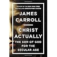 Christ Actually: The Son of God for the Secular Age