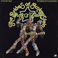 洋楽 The Brides Of Funkenstein Funk Or Walk Amazon.com: Funk Or Walk: CDs & Vinyl