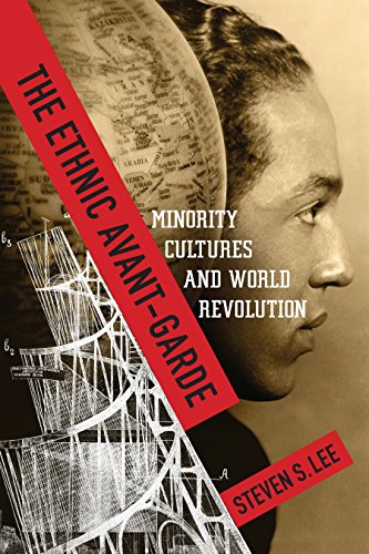 The Ethnic Avant-Garde: Minority Cultures and World Revolution (Modernist Latitudes)
