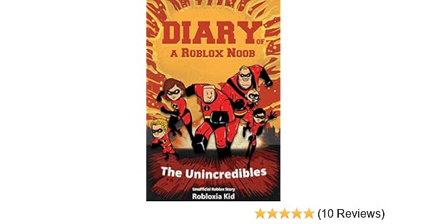 Diary Of A Roblox Noob The Unincredibles New Roblox Noob Diaries - 