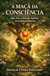 Livro A Maçã da Consciência: Adão, Eva e o Despertar Espiritual da Consciência Humana