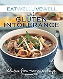 Eat Well Live Well with Gluten Intolerance: Gluten-Free Recipes and Tips (Eat Well, Live Well) by 