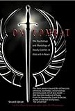 By Dave Grossman - On Combat: The Psychology and Physiology of Deadly Conflict in War and Peace: 2nd (second) Edition