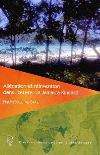 Aliénation et réinvention dans l'oeuvre de Jamaica Kincaid