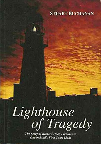 Lighthouse of tragedy: The story of Bustard Head Lighthouse, Queensland's first coast light