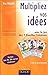 Multipliez vos idées (French Edition) by