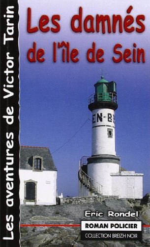 Les  damnés de l'île de Sein ou Le cimetière des naufragés d'Ar-Men