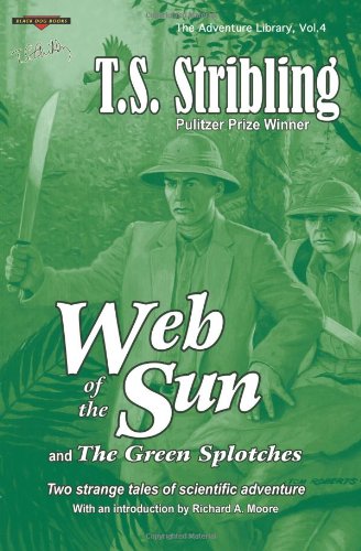 Web of the Sun: and The Green Splotches: Two strange tales of scientific adventure